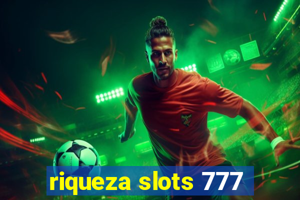 riqueza slots 777